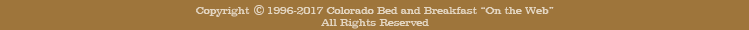 Copyright Colorado Bed and Breakfast 'On the Web'
